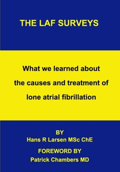 Paperback The LAF Surveys: What we learned about the causes and treatment of lone atrial fibrillation Book