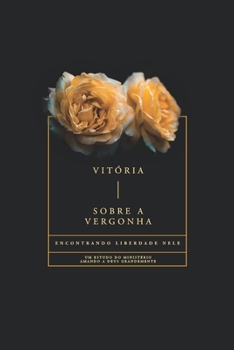 Paperback Vitória Sobre a Vergonha: Encontrando liberdade Nele [Portuguese] Book