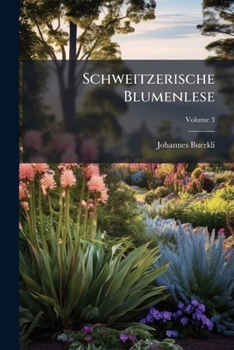 Paperback Schweitzerische Blumenlese; Volume 3 [German] Book