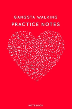 Paperback Gangsta Walking Practice Notes: Red Heart Shaped Musical Notes Dancing Notebook for Serious Dance Lovers - 6"x9" 100 Pages Journal Book