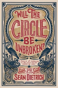 Will the Circle Be Unbroken?: A Memoir of Learning to Believe You’re Gonna Be Okay