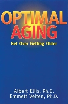 Paperback Optimal Aging: Get Over Getting Older Book