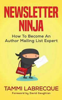 Paperback Newsletter Ninja: How to Become an Author Mailing List Expert Book