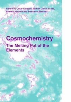 Cosmochemistry: The Melting Pot of the Elements - Book  of the Cambridge Contemporary Astrophysics