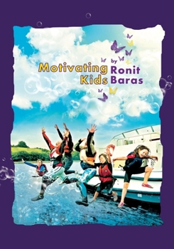 Paperback Motivating Kids: Turn on your kids' motivation switch! Book