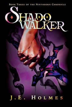 Shadowalker - Book #3 of the Ninthborn Chronicle