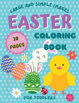 Paperback Easter Coloring Book for Toddlers - Large and Simple Images with Easter Bunnies, Easter Eggs and Spring Symbols Book