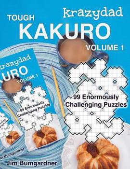 Paperback Krazydad Tough Kakuro Volume 1: 99 Enormously Challenging Puzzles Book