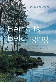 Hardcover Being Is Belonging: A Notebook of Lyrical Reflections Book