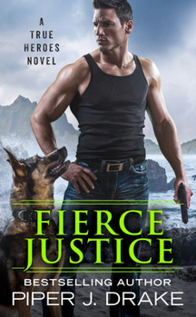 Fierce Justice - Book #5 of the True Heroes