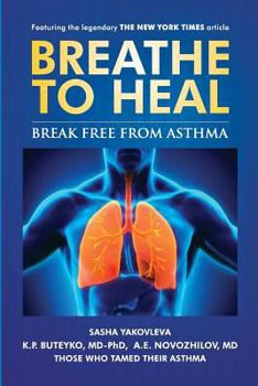 Paperback Breathe to Heal: Break Free From Asthma Book