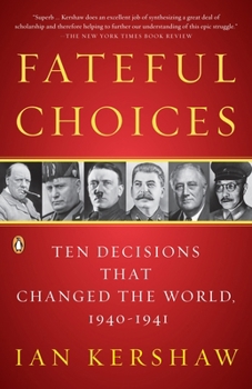 Paperback Fateful Choices: Ten Decisions That Changed the World, 1940-1941 Book