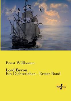 Paperback Lord Byron: Ein Dichterleben - Erster Band [German] Book