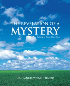 The Revelation of a Mystery: Getting to Know Your Bible