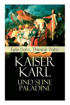 Paperback Kaiser Karl und seine Paladine: Mittelalter-Roman Book