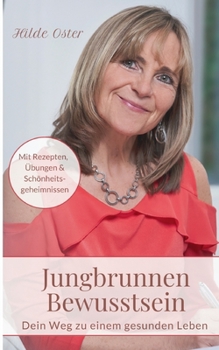 Paperback Jungbrunnen Bewusstsein: Dein Weg zu einem gesunden Leben [German] Book