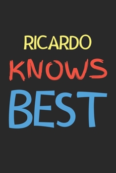 Paperback Ricardo Knows Best: Lined Journal, 120 Pages, 6 x 9, Ricardo Personalized Name Notebook Gift Idea, Black Matte Finish (Ricardo Knows Best Book