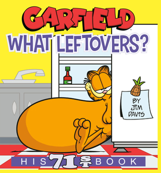 Garfield What Leftovers?: His 71st Book - Book #71 of the Garfield