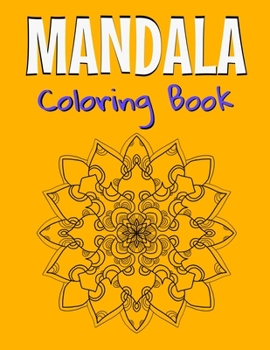 Paperback Mandala Coloring Book: Beautiful Mandala Designs For Adults Relaxation & Stress Relieving. Book