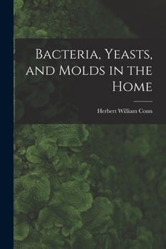 Paperback Bacteria, Yeasts, and Molds in the Home Book