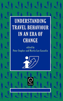 Hardcover Understanding Travel Behaviour in an Era of Change Book