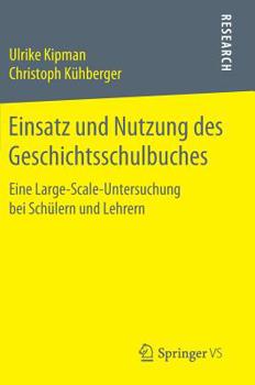 Hardcover Einsatz Und Nutzung Des Geschichtsschulbuches: Eine Large-Scale-Untersuchung Bei Schülern Und Lehrern [German] Book