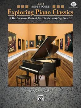 Paperback Exploring Piano Classics Repertoire, Bk 6: A Masterwork Method for the Developing Pianist, Book & Online Audio Book