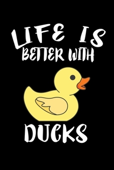 Paperback Life Is Better With Ducks: Animal Nature Collection Book