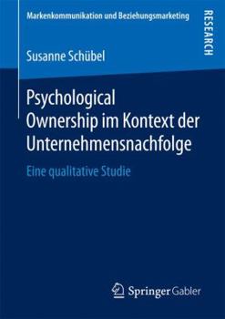 Paperback Psychological Ownership Im Kontext Der Unternehmensnachfolge: Eine Qualitative Studie [German] Book