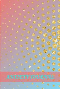 Anxiety Journal: With Prompts and Coloring Mandalas Coral Turquoise and Gold Pattern Design Cover