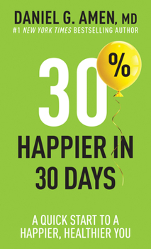 Paperback 30% Happier in 30 Days: A Quick Start to a Happier, Healthier You Book