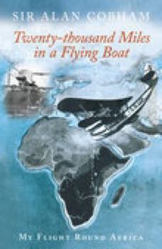 Paperback Twenty-Thousand Miles in a Flying Boat Book