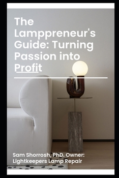 Paperback The Lamppreneur's Guide: Turning Passion into Profit Book
