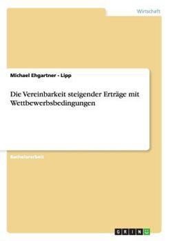 Paperback Die Vereinbarkeit steigender Erträge mit Wettbewerbsbedingungen [German] Book