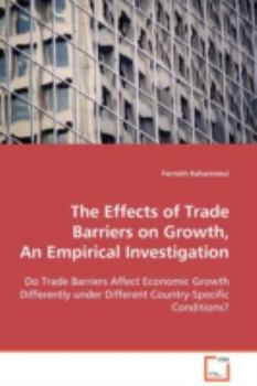 Paperback The Effects of Trade Barriers on Growth, An Empirical Investigation Book