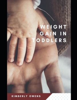 Paperback Weight Gain in Toddlers: Prevention, Diet Guide and Management Book