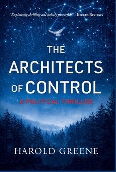 Hardcover The Architects of Control: A Political Thriller Book