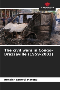 Paperback The civil wars in Congo-Brazzaville (1959-2003) Book