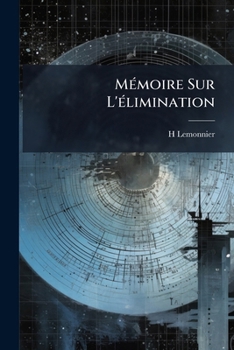 Paperback Mémoire Sur L'élimination [French] Book