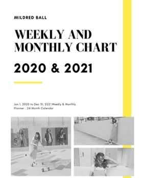 Weekly and Monthly Chart 2020 & 2021: Jan 1, 2020 to Dec 31, 2021: Weekly & Monthly Planner . 24 Month Calendar