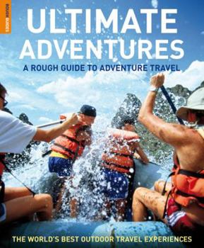 Paperback Ultimate Adventures: A Rough Guide to Adventure Travel Book
