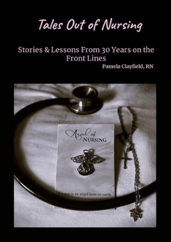 Paperback Tales Out of Nursing: Stories & Lessons From 30 Years on the Front Lines Book