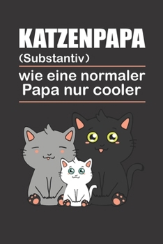 Paperback Katzenpapa: Notizbuch (120 Seiten Dot Grid Papier, Softcover) [German] Book