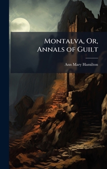 Hardcover Montalva, Or, Annals of Guilt Book