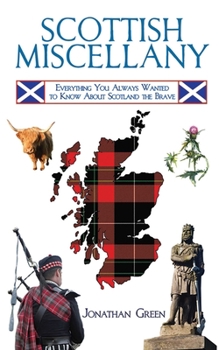 Hardcover Scottish Miscellany: Everything You Always Wanted to Know about Scotland the Brave Book