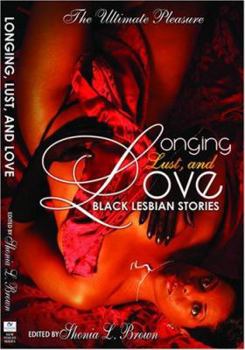 Paperback Longing, Lust, and Love: Black Lesbian Stories Book