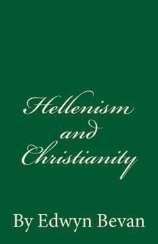 Hellenism And Christianity - Book  of the Routledge Revivals