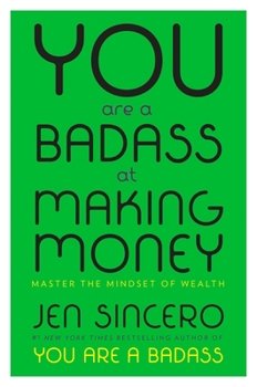 Hardcover You Are a Badass at Making Money: Master the Mindset of Wealth Book