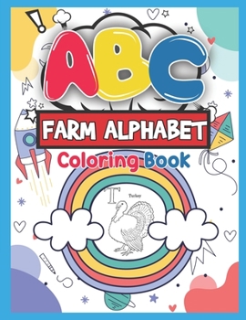 Paperback ABC Farm Alphabet Coloring Book: ABC Farm Alphabet Activity Coloring Book for Toddlers and Ages 2, 3, 4, 5 - An Activity Book for Toddlers and Prescho Book