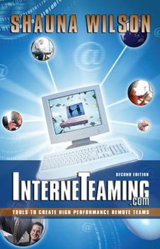 InterneTeaming.com: Tools to Create High Performance Remote Teams (2nd Edition)